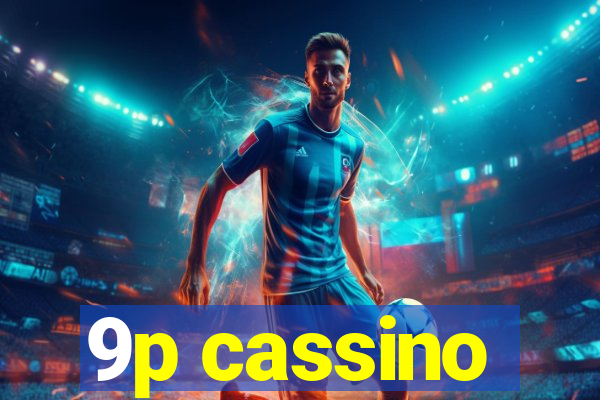 9p cassino